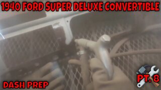 WORKING ON THE 1940 FORD CONVERTIBLE - DASH PREP