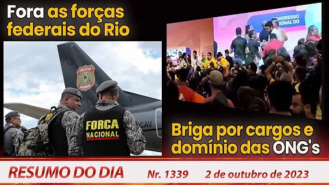 Fora as forças federais do RJ. Briga por cargos e domínio das ONGs - Resumo do Dia nº 1339 - 2/10/23