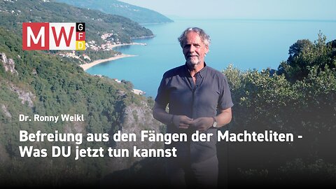 Dr. Ronny Weikl I Befreiung aus den Fängen der Machteliten - Was DU jetzt tun kannst