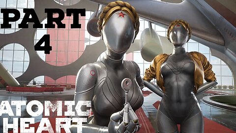 Atomic heart - part 4