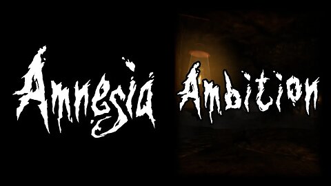 Amnesia: Ambition