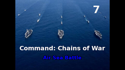Command: Chains of War Air Sea Battle walkthrough pt. 07/12