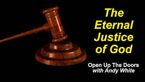 Andy White: The Eternal Justice Of God