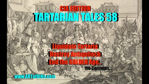 Tartarian Tales 58 -CIA edition - Liquidate Tartaria - Destroy Antiquitech - END The GOLDEN Age!