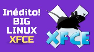 Novidade no mundo LINUX! biglinux com xfce