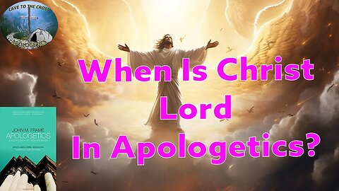 When Is Christ Lord In Apologetics?