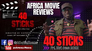 Africa Movie reviews EP1: 40 STICKS