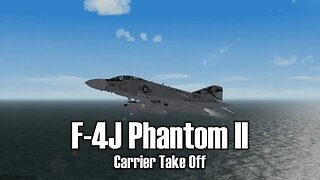 F-4J Phantom II: Carrier Take Off