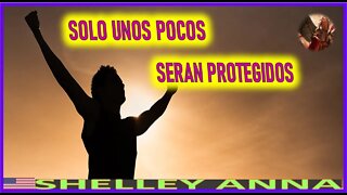 SOLO UNOS POCOS SERAN PROTEGIDOS - MENSAJE DE SAN MIGUEL ARCANGEL A SHELLEY ANNA