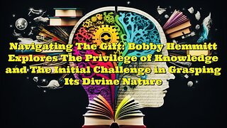 Bobby Hemmitt: The Privilege of Knowledge