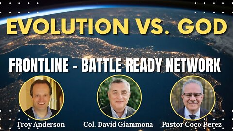 Evolution vs. God | FrontLine: Battle Ready Network (Episode #12)