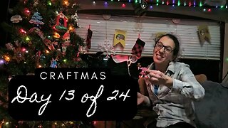 Craftmas | Day 13