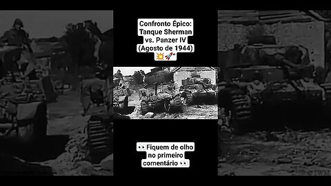 Confronto Épico: Tanque Sherman vs. Panzer IV (Agosto de 1944) 💥🚀" #war #guerra #ww2