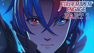 The New Fire Emblem Awakening | Fire Emblem Engage | Part 1