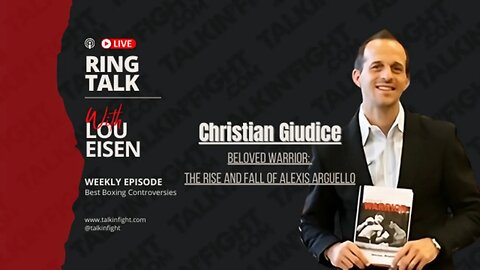Exploring Alexis Arguello's Legacy with Author Christian Giudice | Ring Talk with Lou Eisen