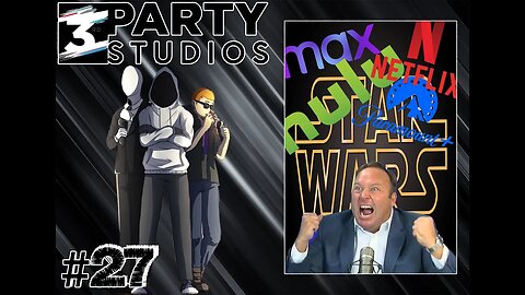 Boycotts, Streaming Wars, Star Wars, and CONSPIRACY | Channel Update | 3rd Party Podcast #27
