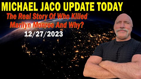 Michael Jaco Update Today: "The Real Story Of Who Killed Marilyn Monroe And Why?"