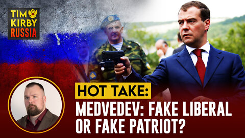 Dmitry Medvedev - Fake Liberal or Fake Patriot?