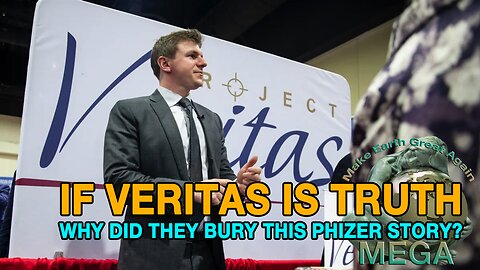 IF [PROJECT] VERITAS IS TRUTH, WHY DID THEY BURY THIS HUGE PFIZER STORY?!?