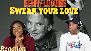 First Time Hearing Kenny Loggins - “Swear Your Love” Reaction | Asia and BJ