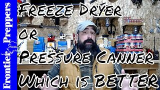 Freeze Dryer or Pressure Canner - Which is BETTER