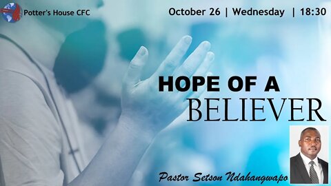 WED EVE SERVICE | Pst Setson Ndahangwapo | HOPE FOR A BELIEVER 18:30 | 26 Oct 2022