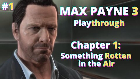 Max Payne 3 | Chapter 1: Something rotten in the air | No commentary