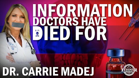Dr. Carrie Madej - Information Doctors Have Died For | Flyover Conservatives