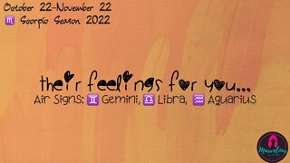 🌬 Air Signs: ♊️ Gemini, ♎️ Libra, ♒️ Aquarius: 🗣️Their Feelings for you! 🌟[♏️ Scorpio Season 2022]