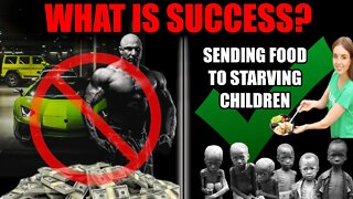 What is Success? Sending Food to Starving Children in poor parts of the World