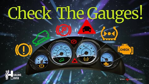 Check The Gauges Part 1 | Crossfire Healing House