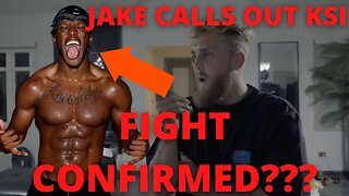 JAKE PAUL CALLS OUT KSI (FIGHT CONFIRMED)