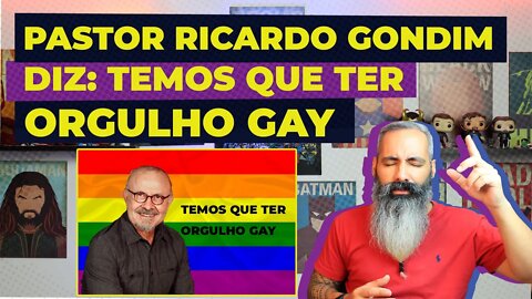 PASTOR Ricardo Gondim diz que: "homossexuais deve ter ORGULHO GAY