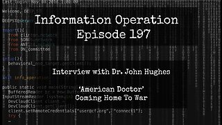 Information Operation Veteran's Day Special - Dr. John Hughes Coming Home To War 11/11/23