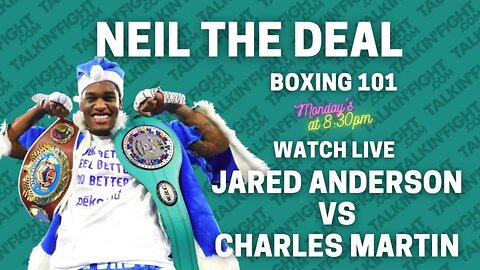 Boxing 101: Anderson vs Martin & Falcao vs Gualtieri - Pre-Fight Analysis | Hosted by Neil the Deal