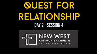 Man's Quest for Relationship: Session 4 - Brother Andrew Enduma