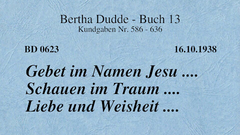 BD 0623 - GEBET IM NAMEN JESU .... SCHAUEN IM TRAUM .... LIEBE UND WEISHEIT ....