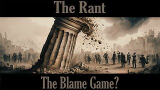 The Rant-The Blame Game