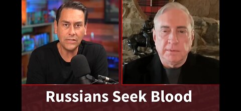 RUSSIANS SEEK BLOOD: COL MACGREGOR