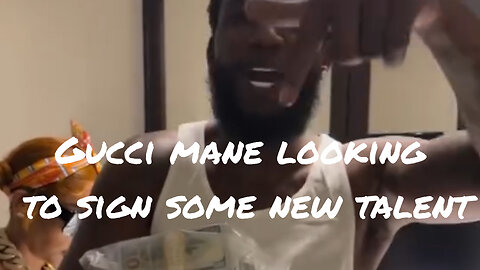 Gucci Mane is looking to sign new artists to 1017