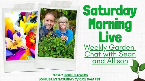 ☕ Saturday Morning LIVE Garden Chat - Edible Garden Flowers ☕