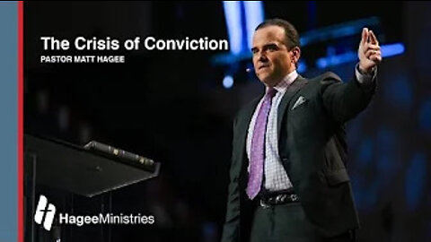 Pastor Matt Hagee - "The Crisis of Conviction"