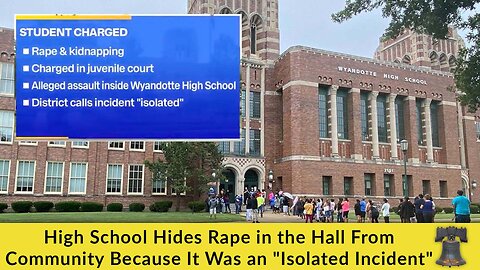High School Hides Rape in the Hall From Community Because It Was an "Isolated Incident"