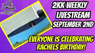 2kk weekly livestream September 2nd. | How's your week going?