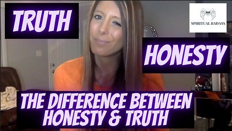There's A Big Difference Between Honesty & Truth - How Trust & Truth Go Together - Be More Truthful