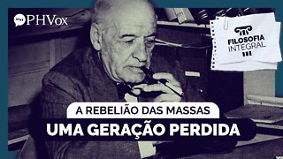 A rebelião das massas - Uma Geração Perdida