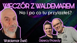 No i po co tu przylazłeś - Waldemar Świć