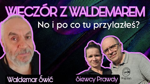 No i po co tu przylazłeś - Waldemar Świć