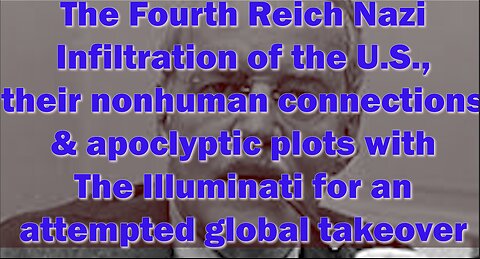 Preparation for The Endtimes Ep. 53: 4th Reich Hydra pt. b - Nazi Apocalypse & US Infiltration