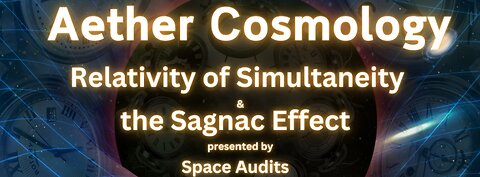 Earth Awakenings Events - #1770 - Relativity of Simultaneity & the Sagnac Effect: Alan Presents